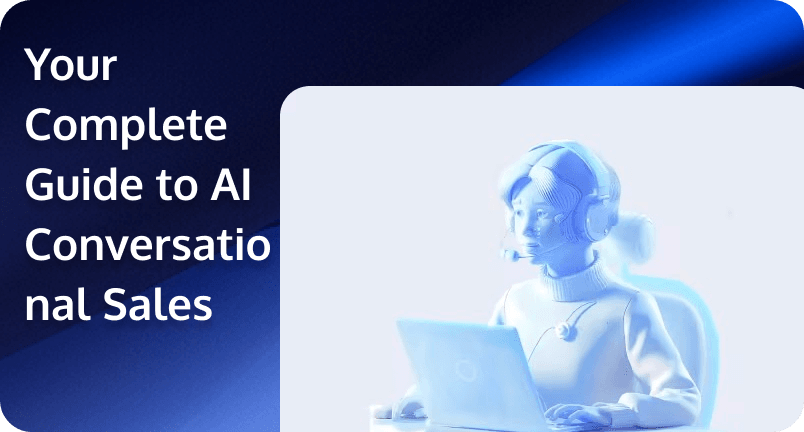 Ditch the Forms, Embrace the Dialogue: Your Complete Guide to AI Conversational Sales