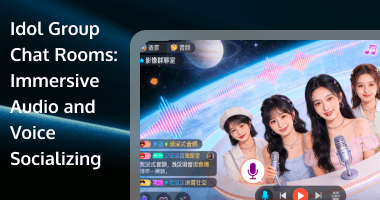 Idol Group Chat Rooms: Immersive Audio and Voice Socializing