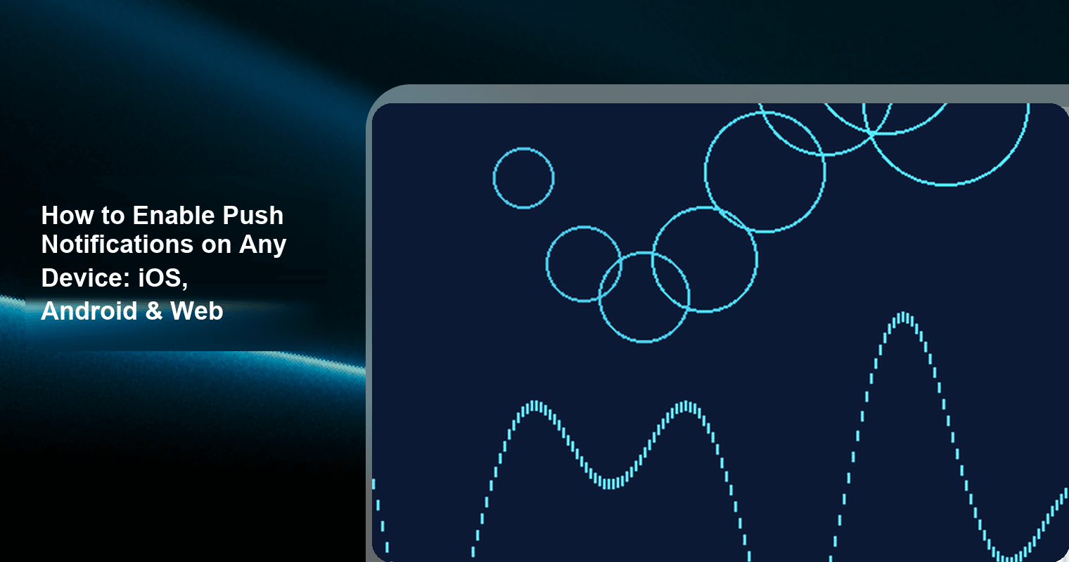 How to Enable Push Notifications on Any Device: iOS, Android & Web cover image - how to enable push notifications, enable push notifications android, turn on push notifications
