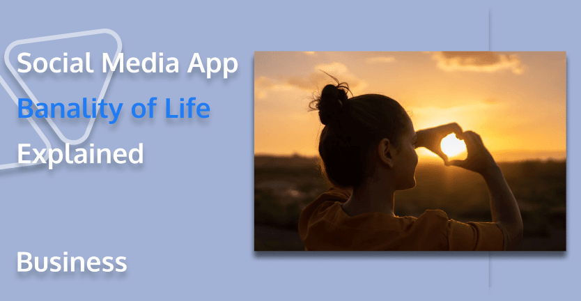 Social Media App Banality of Life Explained: Effective Strategies for Rediscovering Meaning in Online Life