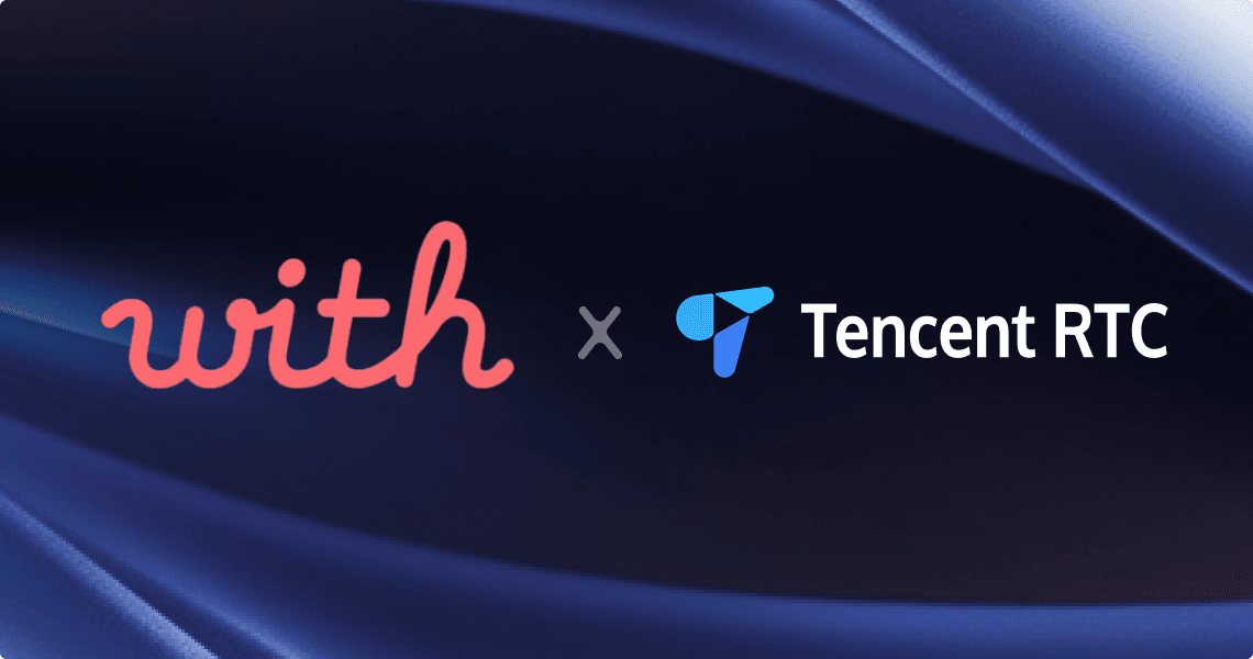 WITH Ltd. Successfully Develops "with" Call Beta Version Using Tencent RTC 