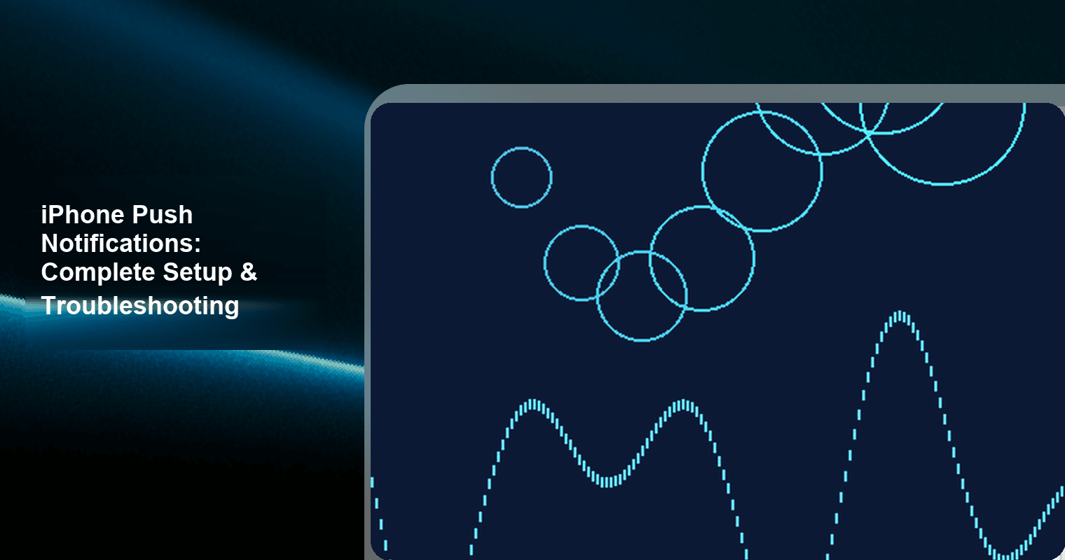 iPhone Push Notifications: Complete Setup & Troubleshooting Guide cover image - iphone push notifications, push notifications on iphone, push notifications not working iphone