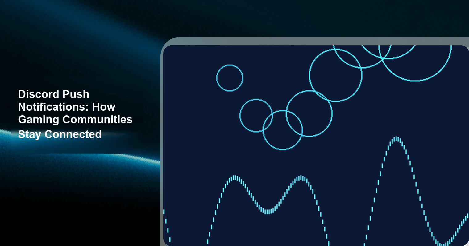 Discord Push Notifications: How Gaming Communities Stay Connected cover image - discord mobile push notifications, mobile push notifications discord