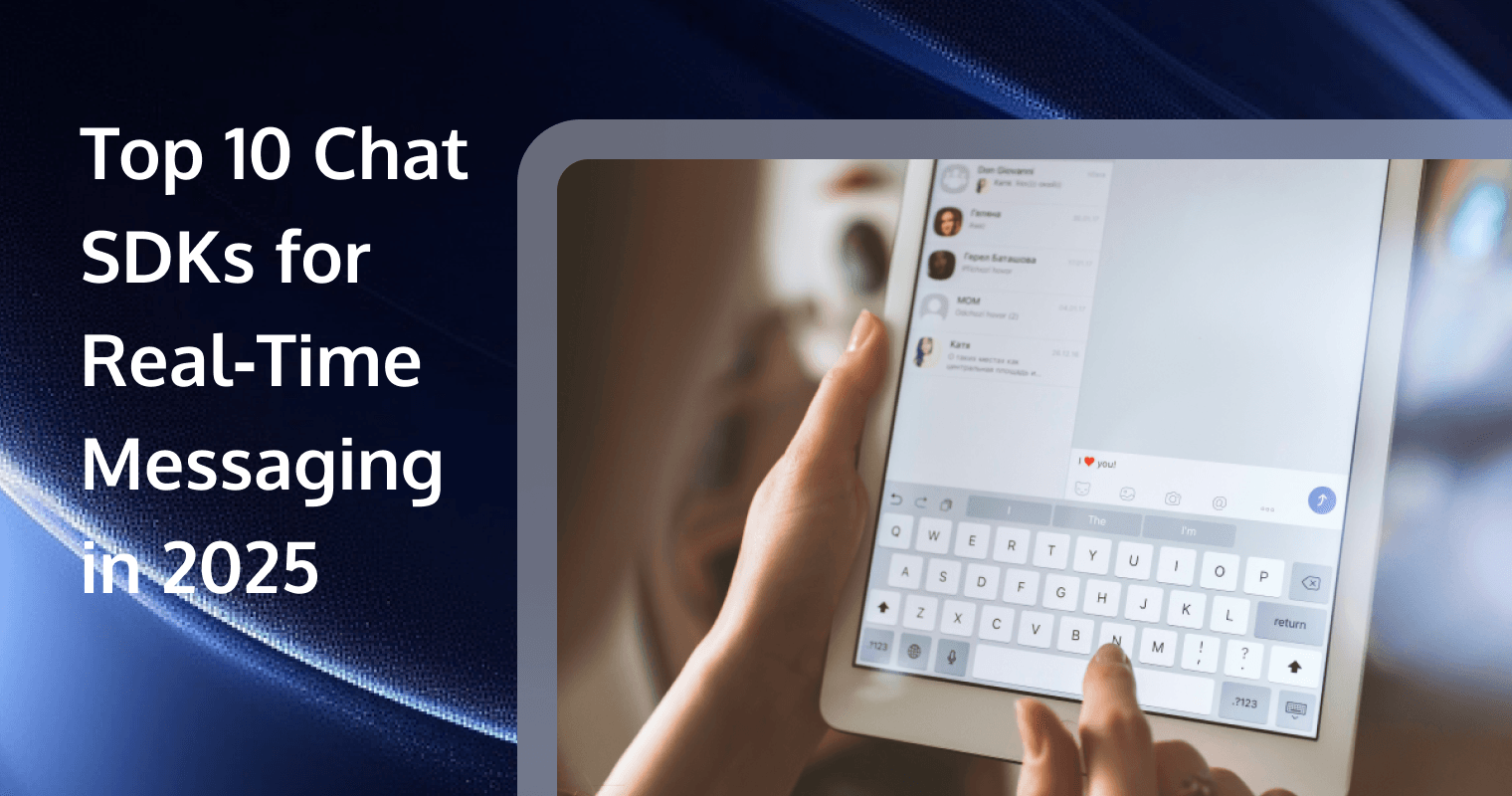 Top 10 Chat SDKs for Real‑Time Messaging in 2025