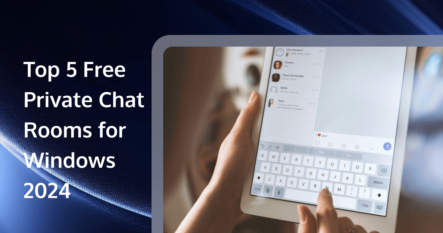 Discover the Top 5 Free Private Chat Rooms for Windows in 2024