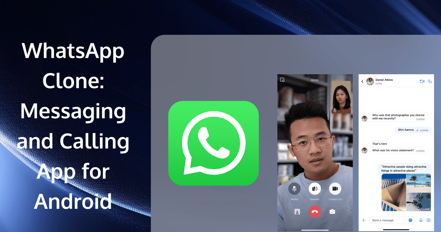 Create an instant messaging and audio/video calling app by cloning WhatsApp-for Android