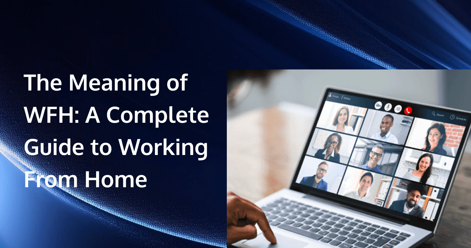  What does WFH mean ? A Complete Guide