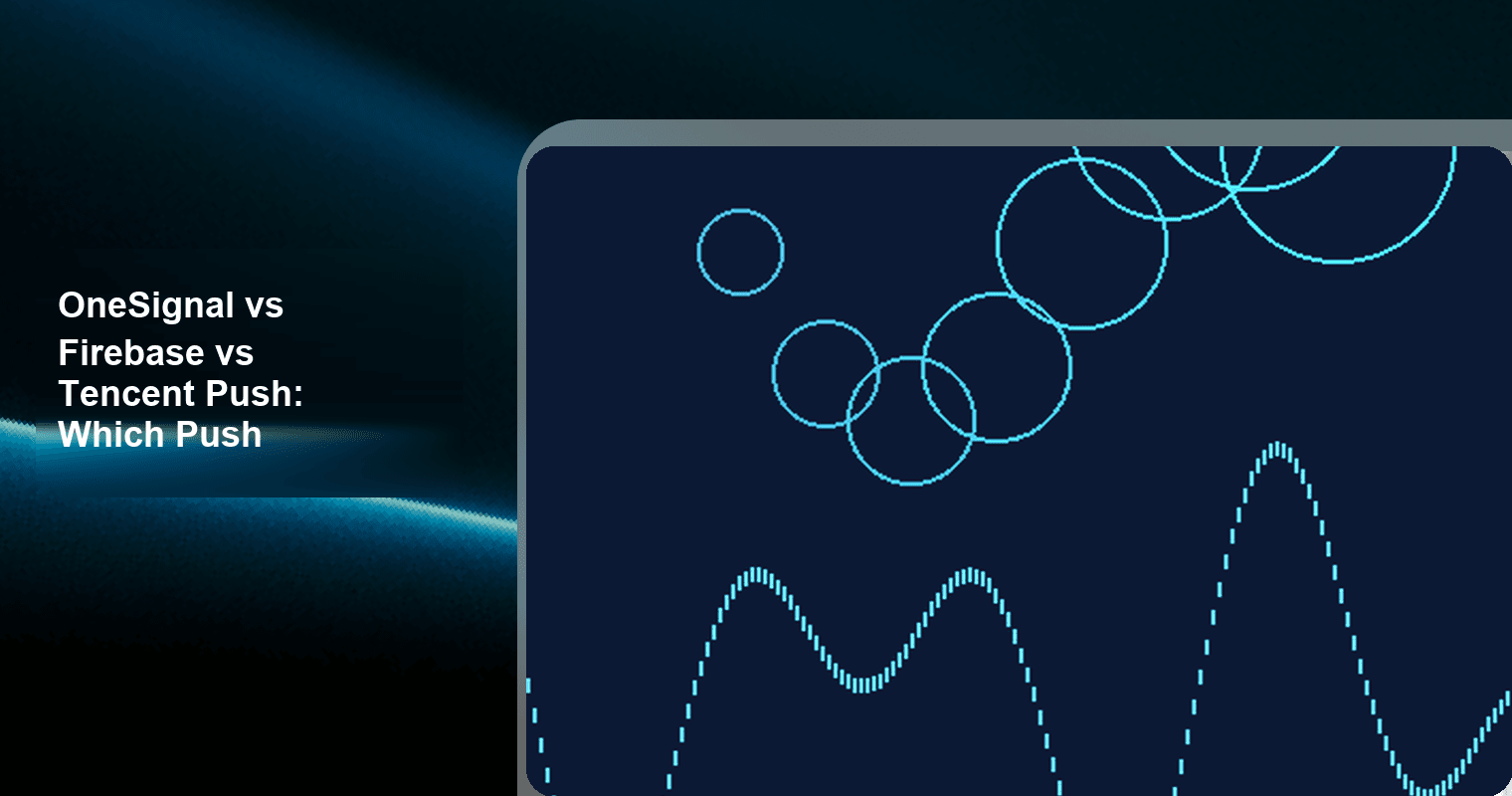 OneSignal vs Firebase vs Tencent Push: Which Push Service Is Right for You? cover image - onesignal vs firebase, firebase push notification, free push notification service