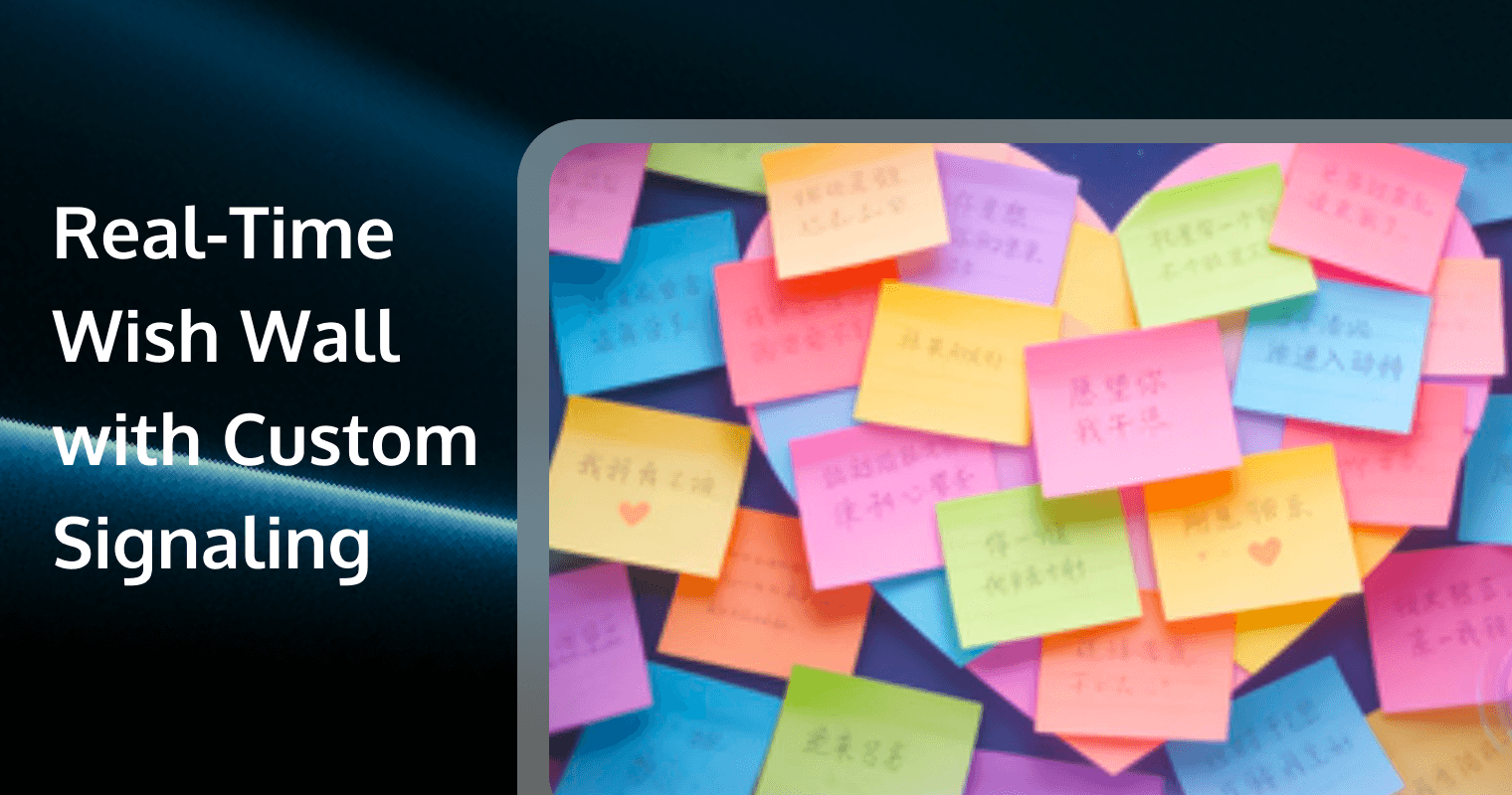 Implementing a Real-Time Wish Wall with Custom Signaling