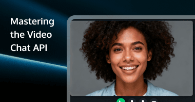 Mastering the Video Chat API