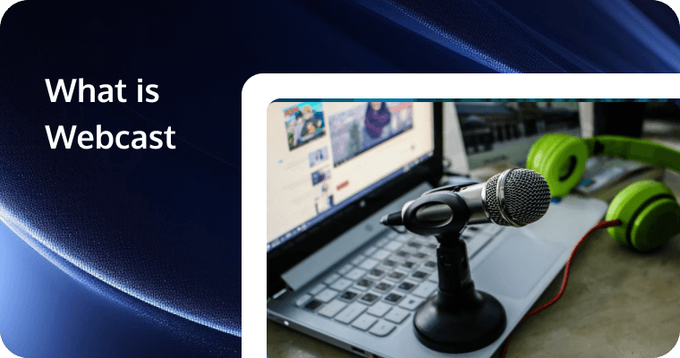 Understanding Webcast: Principles, Uses, and Benefits of Online Broadcasting