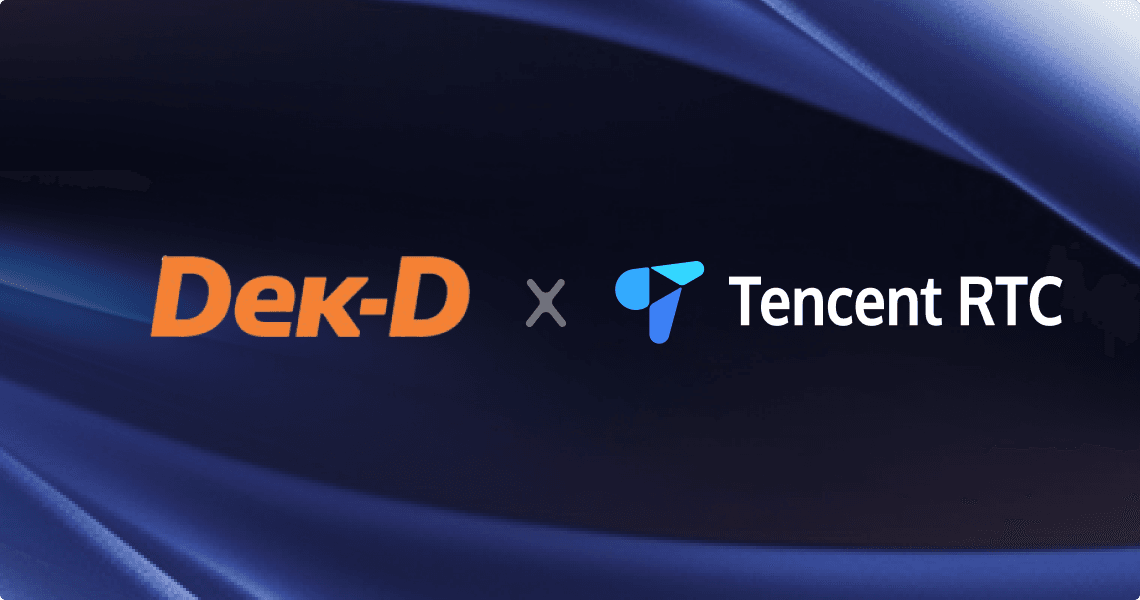 Dek-D Interactive partners with Tencent RTC to enhance the quality of online education services.