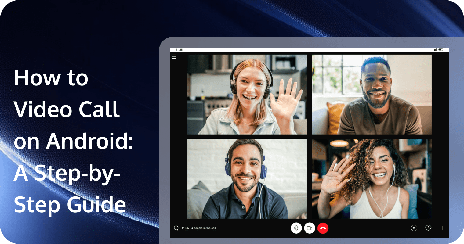 How to Video Call on Android: A Step-by-Step Guide