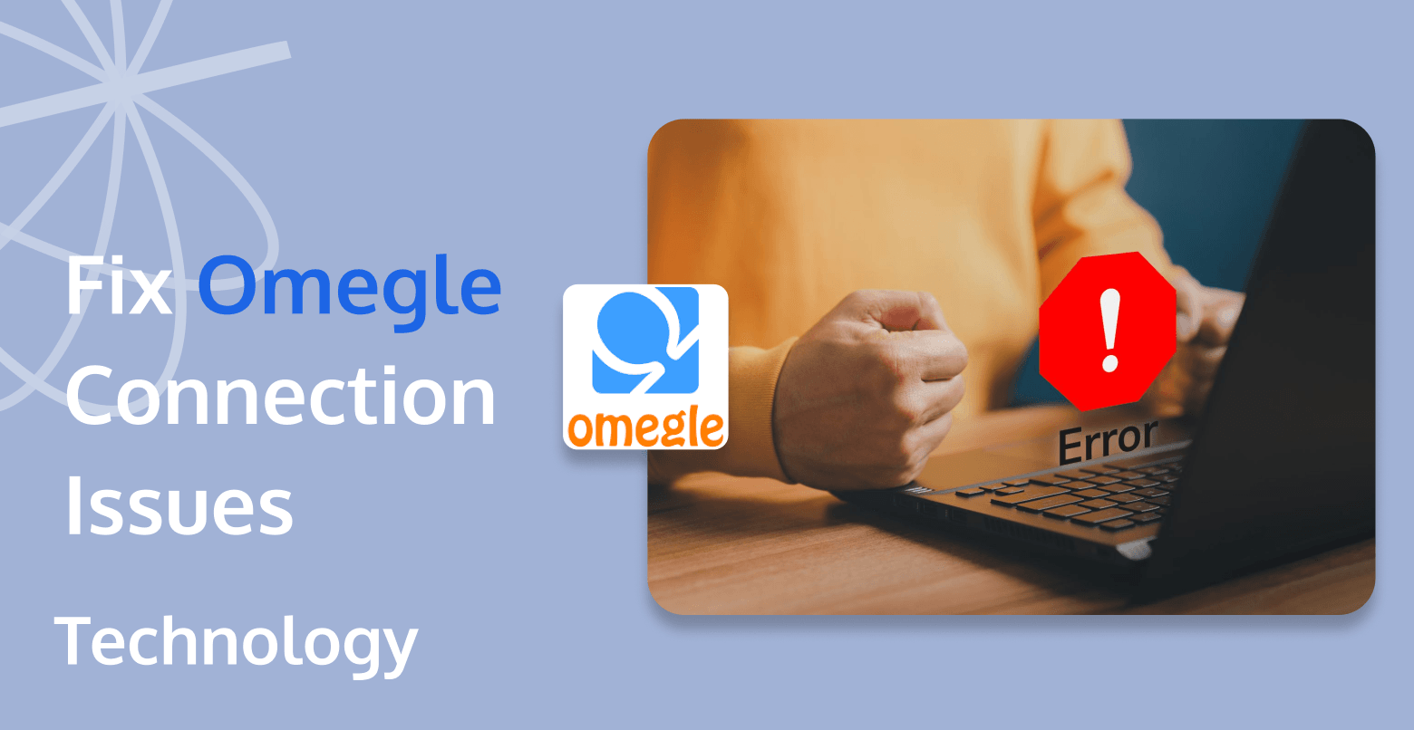 How to Resolve Omegle Error Connecting to Server Issues Effectively?