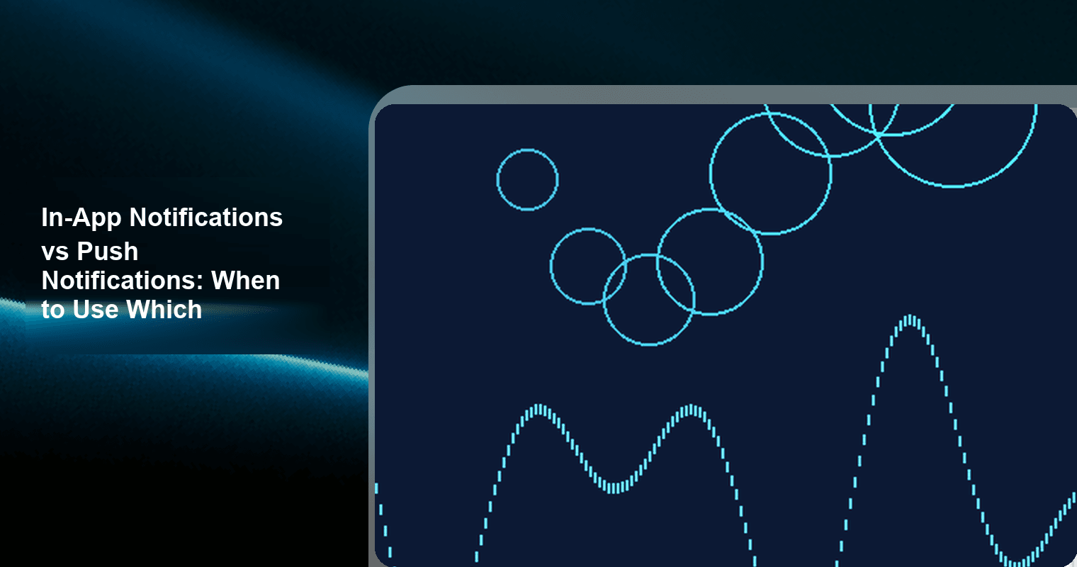 In-App Notifications vs Push Notifications: When to Use Which cover image - in app vs push notifications, push vs in app notifications, push notifications vs sms