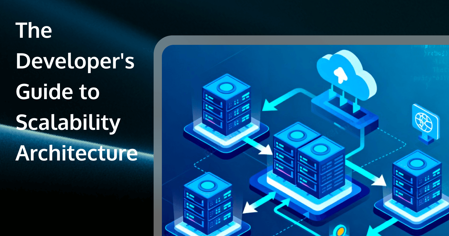The Developer's Guide to Scalability Architecture