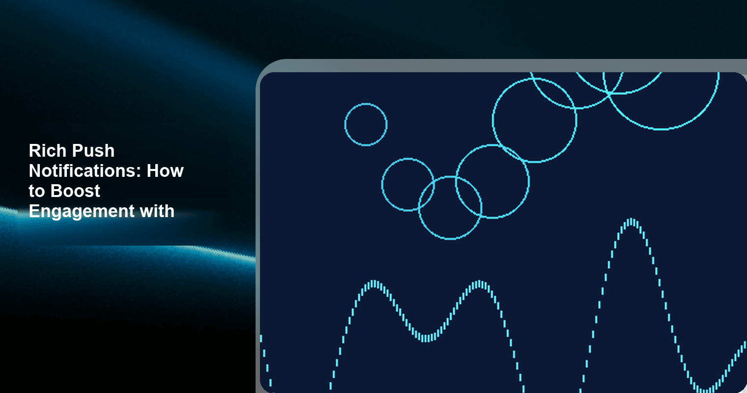 Rich Push Notifications: How to Boost Engagement with Images, Videos & Action Buttons cover image - rich push notifications, push notification example, mobile app push notification