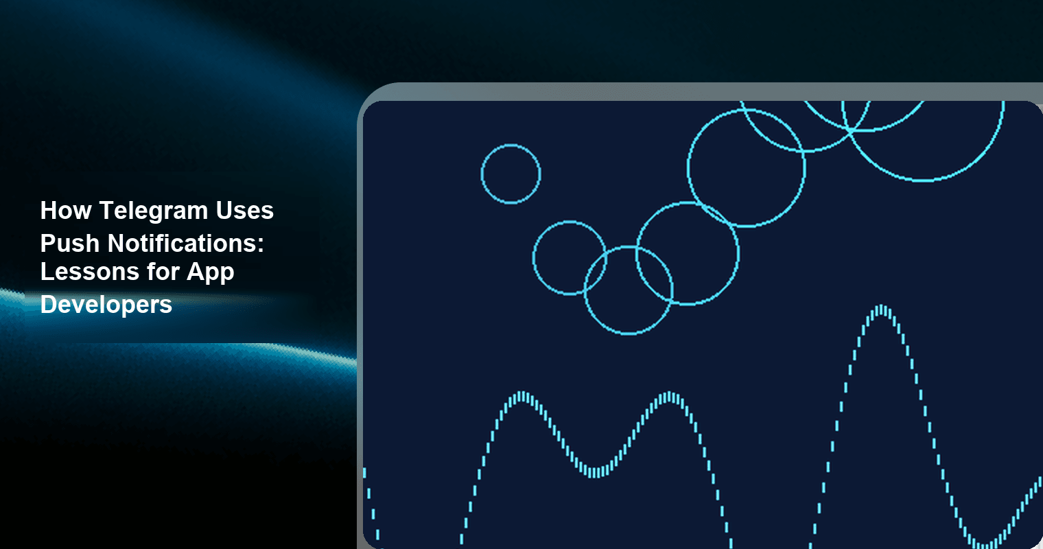 How Telegram Uses Push Notifications: Lessons for App Developers