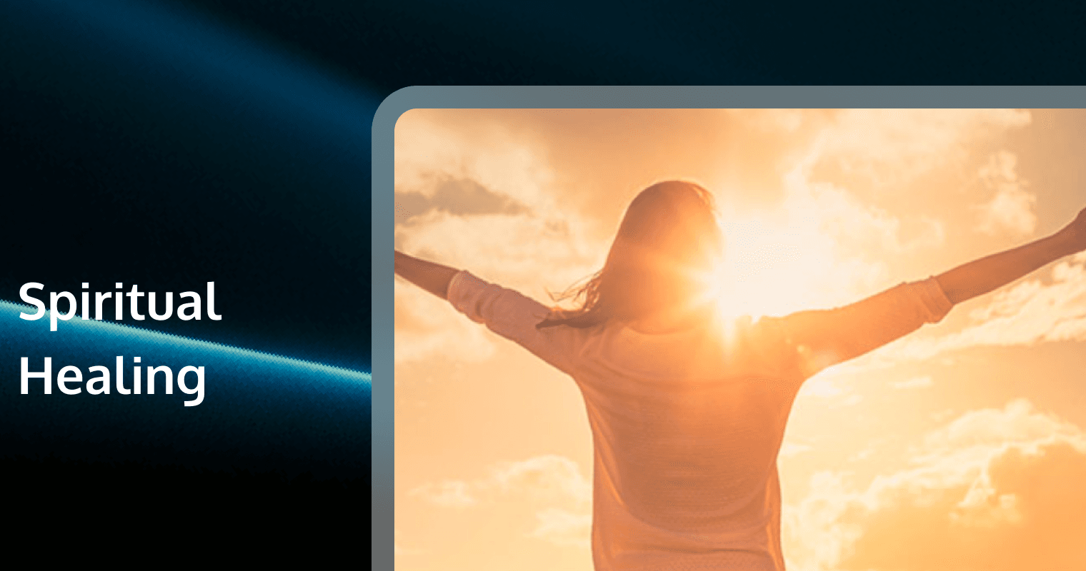Spiritual Healing: The Ultimate Guide to Science & Methods