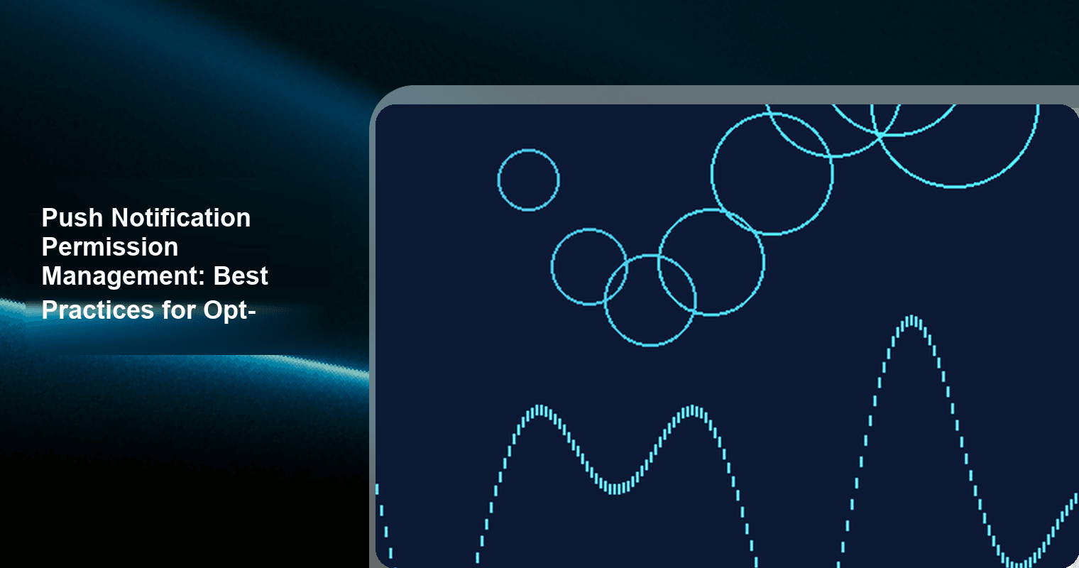 Push Notification Permission Management: Best Practices for Opt-In Rates