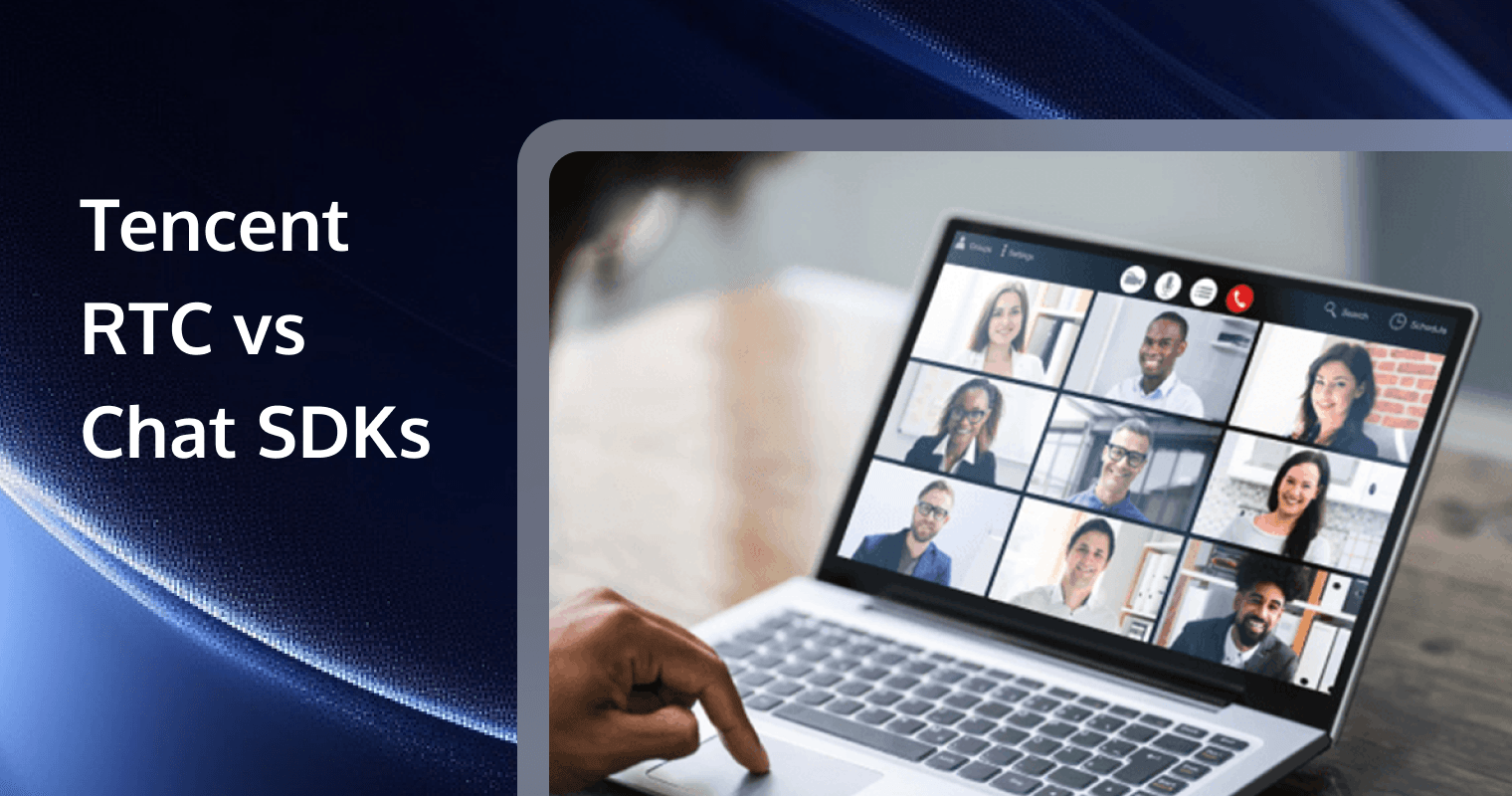Tencent RTC vs Chat SDKs: Which Offers Best Value in 2025?