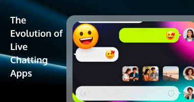 The Evolution of Live Chatting Apps